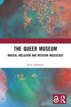 Paperback The Queer Museum: Radical Inclusion and Western Museology Book