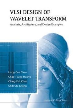 Hardcover VLSI Design of Wavelet Transform: Analysis, Architecture, and Design Examples Book