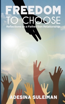 Paperback Freedom to Choose: Reflections on a Father/Son Relationship Book