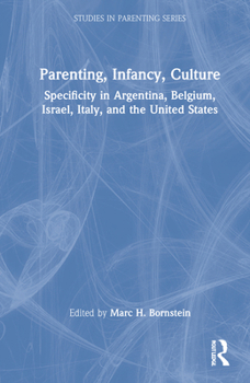 Parenting, Infancy, Culture: Specificity in Argentina, Belgium, Israel, Italy, and the United States