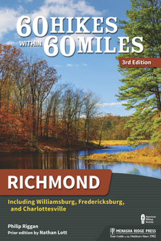 Paperback 60 Hikes Within 60 Miles: Richmond: Including Williamsburg, Fredericksburg, and Charlottesville Book