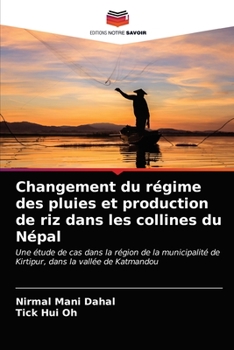 Paperback Changement du régime des pluies et production de riz dans les collines du Népal [French] Book