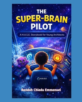 Paperback The Super-Brain Pilot: A H.A.S.E. Storybook for Young Architects Book