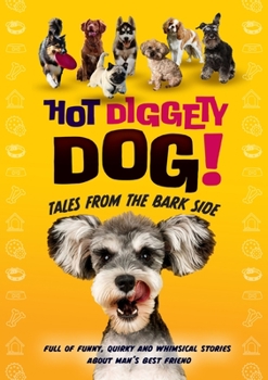Paperback Hot Diggety Dog: Tales from the Bark Side Book