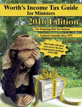 Paperback Worth's Income Tax Guide for Ministers: 2016 Edition: For Preparing 2015 Tax Returns Book