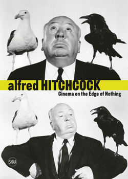Hardcover Alfred Hitchcock: Cinema on the Edge of Nothing Book