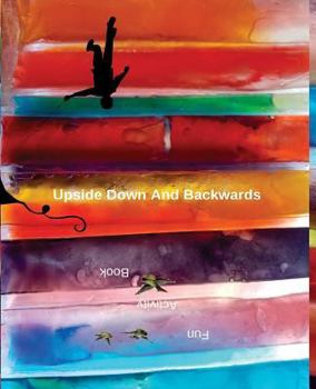 Paperback Upside Down And Backwards: Fun Activity Book