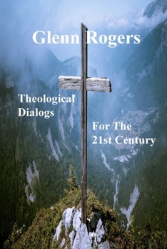 Paperback Theological Dialogs for the 21st Century Book