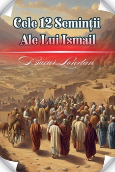 Paperback Cele 12 Seminții Ale Lui Ismail [Romanian] Book