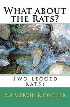 What about the Rats?: Two Legged Rats?