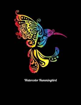 Watercolor Hummingbird: Blush Notes Journal And Diary For Recording Feeling, Thoughts, Wishes And Dreams For Hummingbird Lovers, Artists, Rainbow Art ... Bird Enthusiasts (8.5 x 11; 120 Pages)