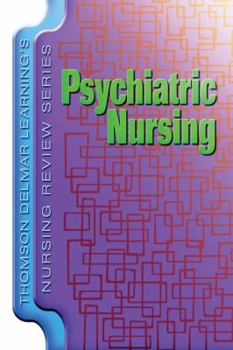 Thomson Delmar Learning's Nursing Review Series: Psychiatric Nursing (Thomson Delmar Learning's Nursing Review Series)