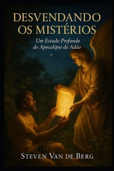 Desvendando os Mistérios: Um Estudo Profundo do Apocalipse de Adão (Portuguese Edition)