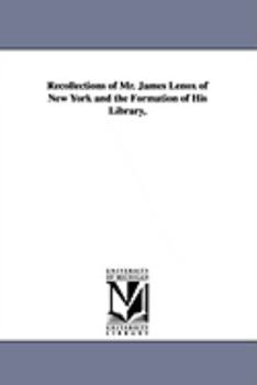 Paperback Recollections of Mr. James Lenox of New York and the Formation of His Library, Book