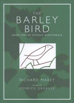 Hardcover The Barley Bird: Notes on a Suffolk Nightingale Book
