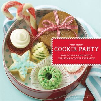Paperback Very Merry Cookie Party: How to Plan and Host a Christmas Cookie Exchange Book