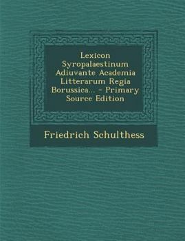 Paperback Lexicon Syropalaestinum Adiuvante Academia Litterarum Regia Borussica... - Primary Source Edition [Latin] Book