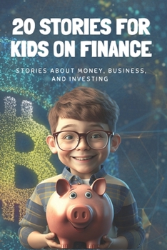 Paperback 20 Stories For Kids On Finance: Stories about Money, Business, and Investing Book