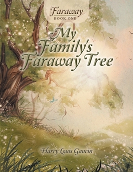 Paperback Faraway: Book One: My Family's Faraway Tree Book