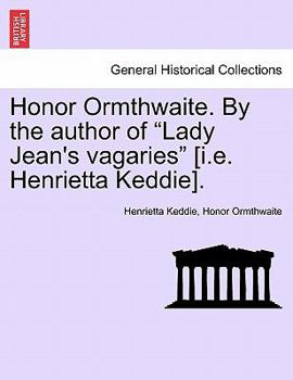 Paperback Honor Ormthwaite. by the Author of "Lady Jean's Vagaries" [I.E. Henrietta Keddie]. Book