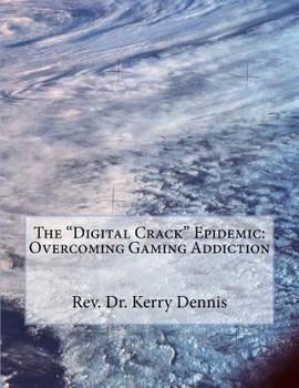 Paperback The "Digital Crack" Epidemic: Overcoming Gaming Addiction Book