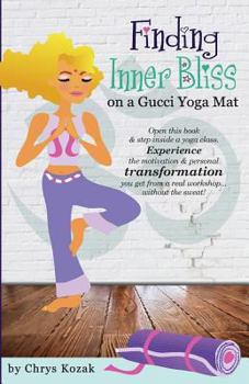 Paperback Finding Inner Bliss On A Gucci Yoga Mat Book