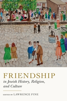 Friendship in Jewish History, Religion, and Culture - Book  of the Dimyonot: Jews and the Cultural Imagination