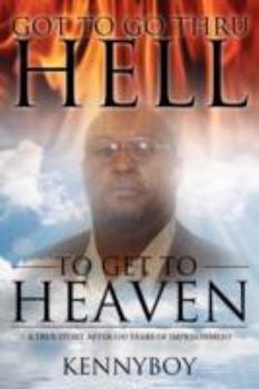 Paperback Got to go thru HELL, to get to HEAVEN Book