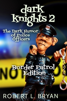 Paperback Dark Knights 2: The Dark Humor of Police Officers Book