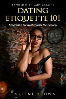 Paperback Dating Etiquette 101: Separating the Reality from the Fantasy Book
