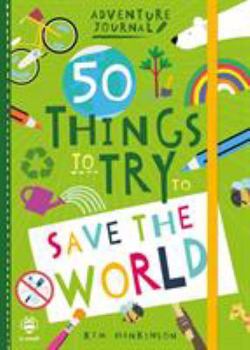 Paperback 50 Things To Try To Save The World Book