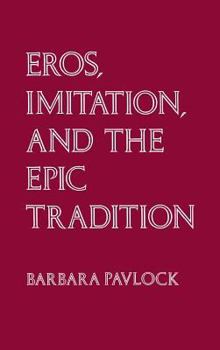 Hardcover Eros, Imitation and the Epic Tradition Book