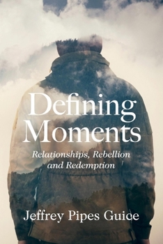 Paperback Defining Moments: Relationships, Rebellion and Redemption Book