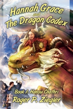 Paperback Hannah Grace and The Dragon Codex: Book 1: Hansu Chathri Book