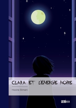 Paperback Clara et l'énergie noire [French] Book