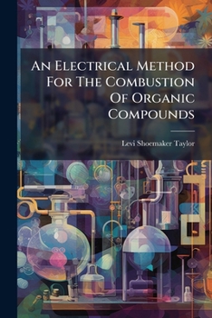 Paperback An Electrical Method For The Combustion Of Organic Compounds Book