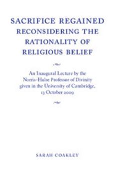 Paperback Sacrifice Regained: Reconsidering the Rationality of Religious Belief Book