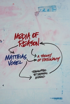 Hardcover Media of Reason: A Theory of Rationality Book