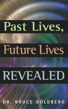 Paperback Past Lives, Future Lives Revealed Book