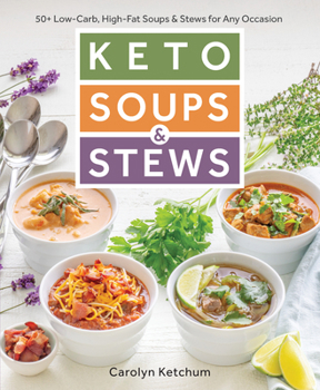 Paperback Keto Soups & Stews: 50+ Low-Carb, High-Fat Soups & Stews for Any Occasion Book