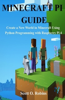 Paperback Minecraft Pi: Create a New World in Minecraft Using Python Programming in Raspberry Pi 4 Book