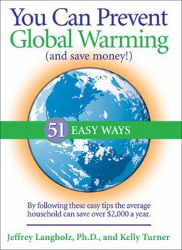 Paperback You Can Prevent Global Warming (and Save Money!): 51 Easy Ways Book