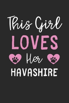 Paperback This Girl Loves Her Havashire: Lined Journal, 120 Pages, 6 x 9, Funny Havashire Gift Idea, Black Matte Finish (This Girl Loves Her Havashire Journal) Book