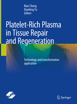 Hardcover Platelet-Rich Plasma in Tissue Repair and Regeneration: Technology and Transformation Application Book