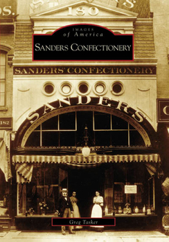 Sanders Confectionery - Book  of the Images of America: Michigan