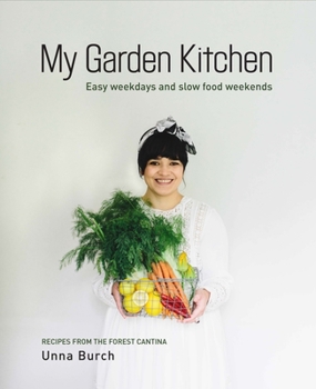 Paperback My Garden Kitchen: Easy Weekdays and Slow Food Weekends Book