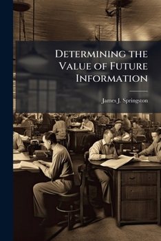 Paperback Determining the Value of Future Information Book