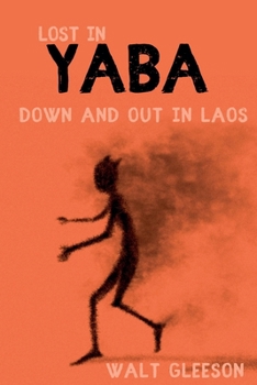 Paperback Lost in Yaba: Down and Out in Laos Book