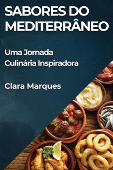 Paperback Sabores do Mediterrâneo: Uma Jornada Culinária Inspiradora [Portuguese] Book