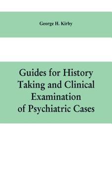 Guides for History Taking and Clinical Examination of Psychiatric Cases